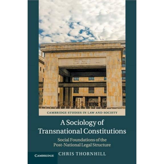 Cambridge Studies in Law and Society A Sociology of Transnational Constitutions, (Paperback)