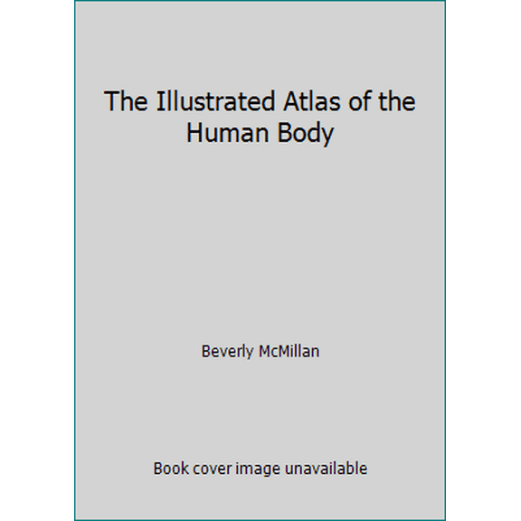 Pre-Owned The Illustrated Atlas of the Human Body (Paperback) 1921530464 9781921530463