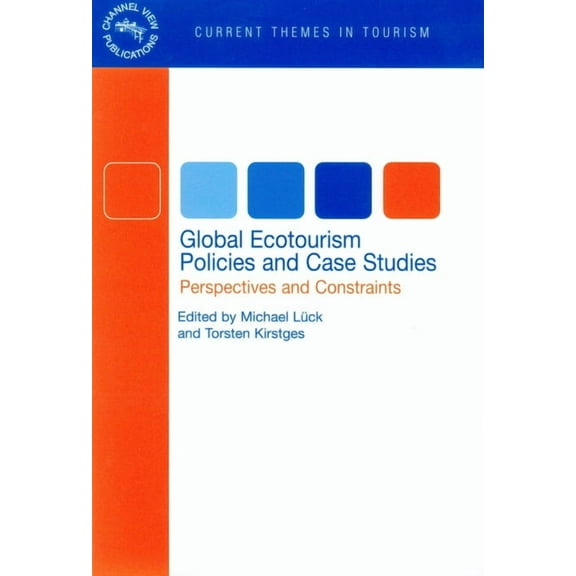 Current Themes in Tourism Global Ecotourism Policies and Case Study: Perspectives and Constraints, Book 1, (Hardcover)