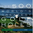 thumbnail image 2 of The 500 World's Greatest Golf Holes, 2 of 3