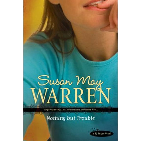Pre-Owned Nothing But Trouble (Paperback) by Susan May Warren