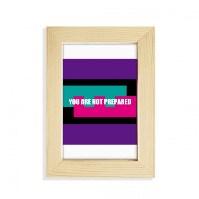 You Are Not Prepared Art Deco Fashion Desktop Display Photo Frame Picture Art Painting 5x7 inch