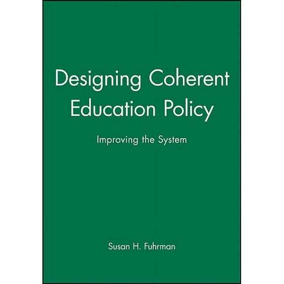 Designing Coherent Education Policy: Improving the System, (Paperback)