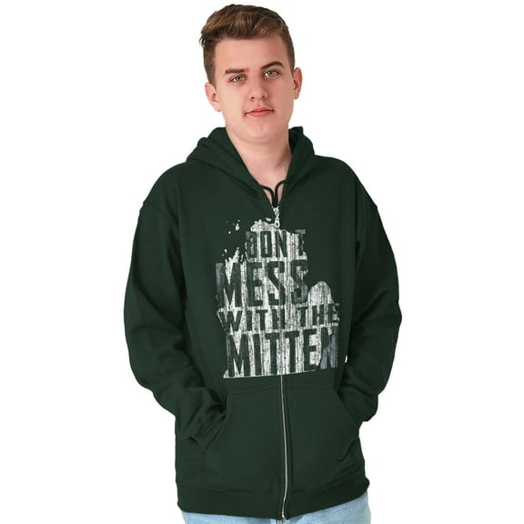 Don't Mess With the Mitten Michigan Zip Up Hoodie Men's Women's Brisco Brands 2X