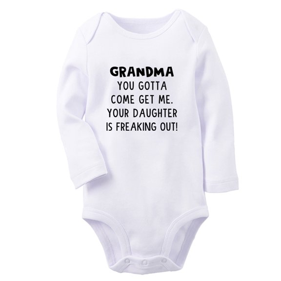 iDzn Babies Grandma You Gotta Come Get Me Your Daughter Is Freaking Out Funny Rompers, Newborn Baby Unisex Bodysuits, Infant Jumpsuits, Toddler Kids Long One-Piece Oufits