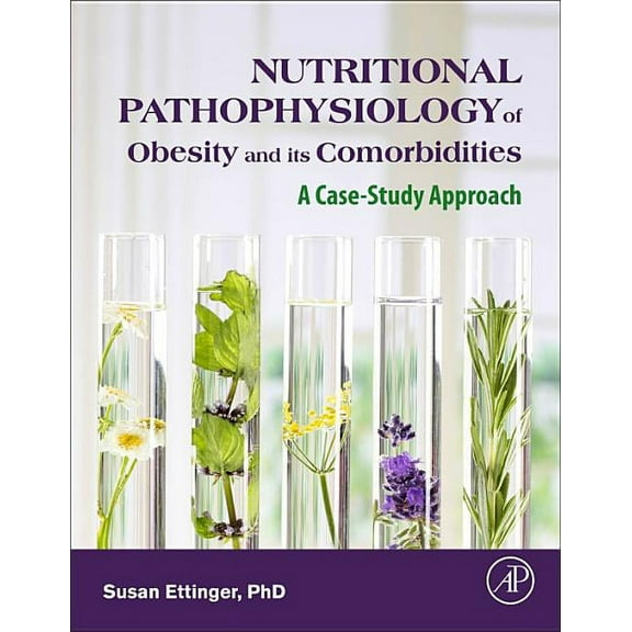 Nutritional Pathophysiology of Obesity and Its Comorbidities: A Case-Study Approach, (Hardcover)