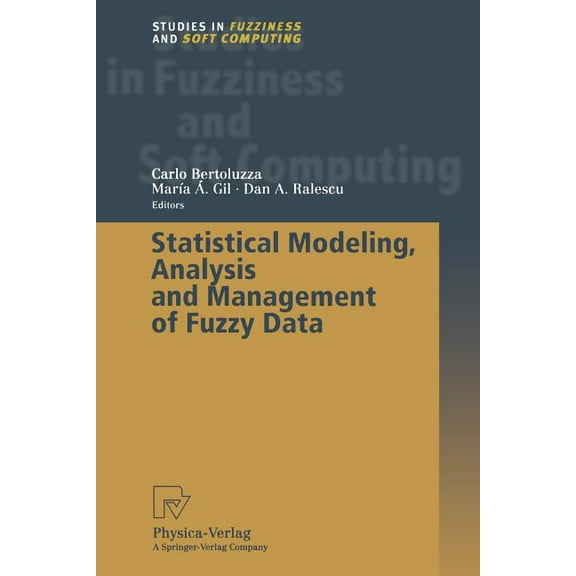 Studies in Fuzziness and Soft Computing Statistical Modeling, Analysis and Management of Fuzzy Data, Book 87, (Paperback)