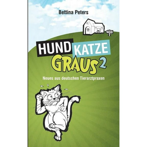 Hund, Katze, Graus 2: Neues aus deutschen Tierarztpraxen, (Paperback)