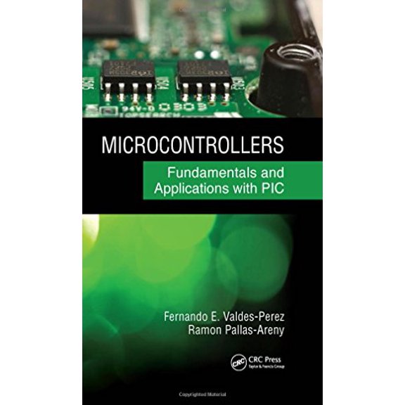 Pre-Owned Microcontrollers: Fundamentals and Applications with PIC (Hardcover) 1420077678 9781420077674