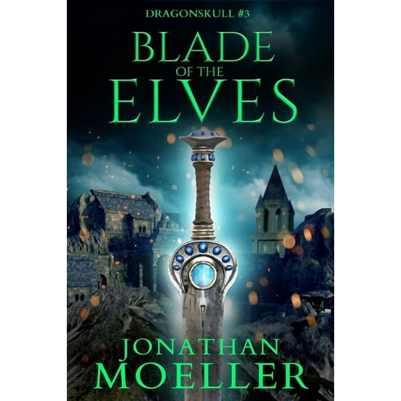 Dragonskull: Blade of the Elves (Paperback) by Jonathan Moeller