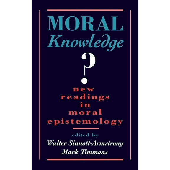Moral Knowledge?: New Readings in Moral Epistemology, (Hardcover)