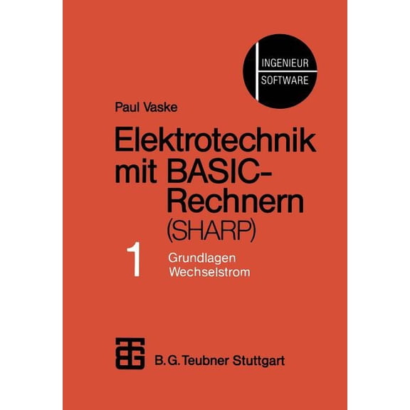 Elektrotechnik Mit Basic-Rechnern (Sharp): Teil 1 Grundlagen, Wechselstrom, (Paperback)