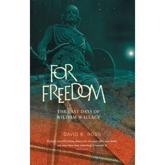 Pre-Owned For Freedom: The Last Days of William Wallace (Paperback) 1905222289 9781905222285