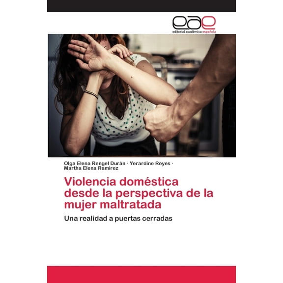 Violencia doméstica desde la perspectiva de la mujer maltratada (Paperback)