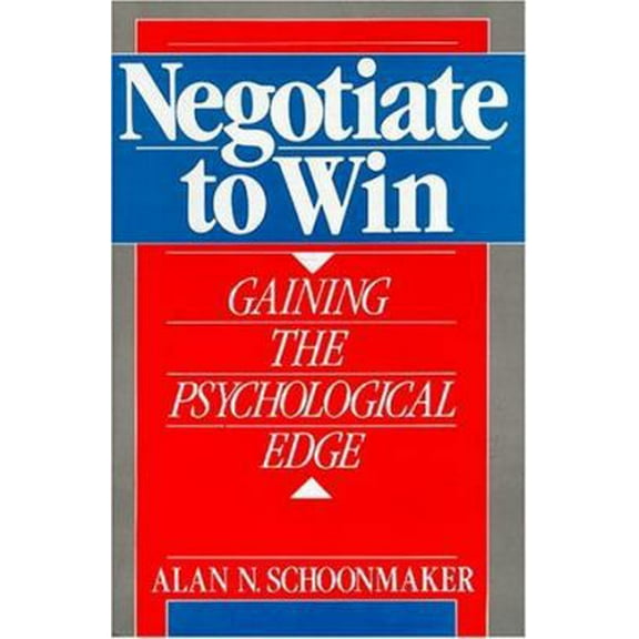 Pre-Owned Negotiate to Win: Gaining the Psychological Edge (Hardcover) 0136113850 9780136113850