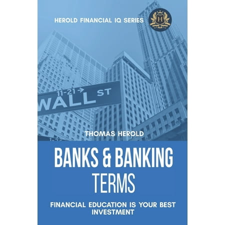 Banks & Banking Terms - Financial Education Is Your Best