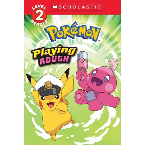 Scholastic Reader, Level 2 Playing Rough (PokÃ©mon: Scholastic Reader, Level 2), (Paperback)