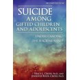 thumbnail image 1 of Suicide Among Gifted Children and Adolescents: Understanding the Suicidal Mind, 1 of 1