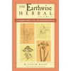 The Earthwise Herbal, Volume II: A Complete Guide to New World Medicinal Plants -- Matthew Wood