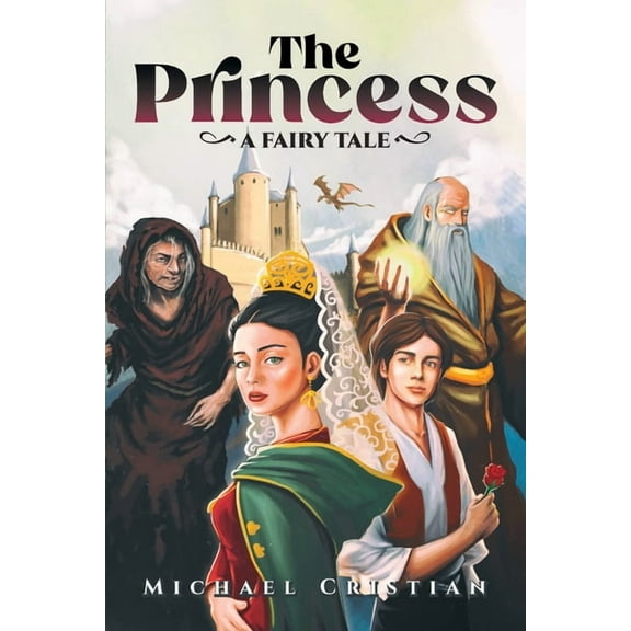 The Princess: A Fairy Tale, (Paperback)