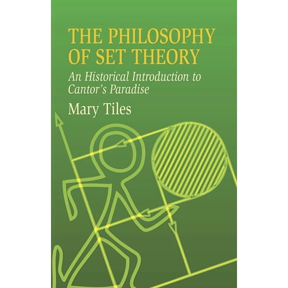 Dover Books on Mathematics The Philosophy of Set Theory: An Historical Introduction to Cantor's Paradise, (Paperback)