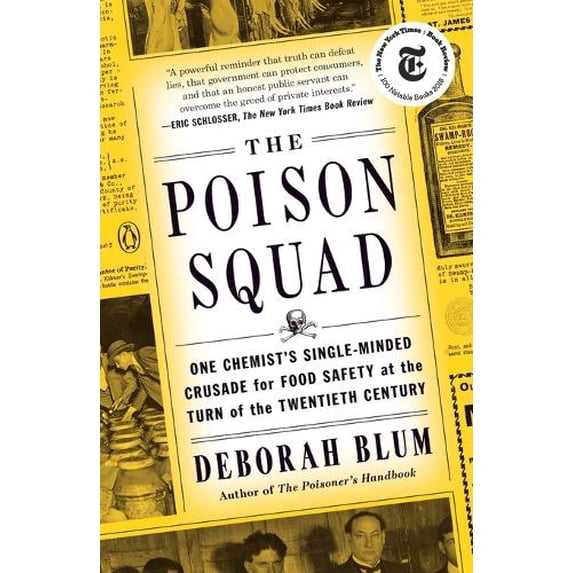 Pre-Owned The Poison Squad: One Chemist's Single-Minded Crusade for Food Safety at the Turn of the Twentieth Century Paperback
