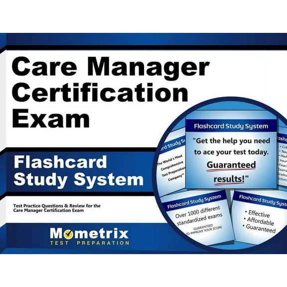 Care Manager Certification Exam Flashcard Study System : Care Manager Test Practice Questions & Review for the Care Manager Certification Exam (Cards)