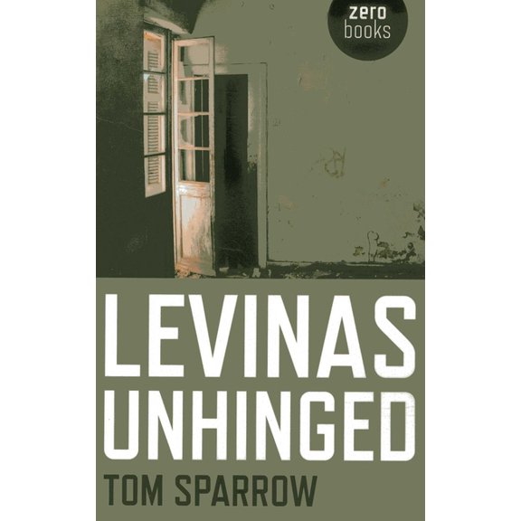 Levinas Unhinged, (Paperback)