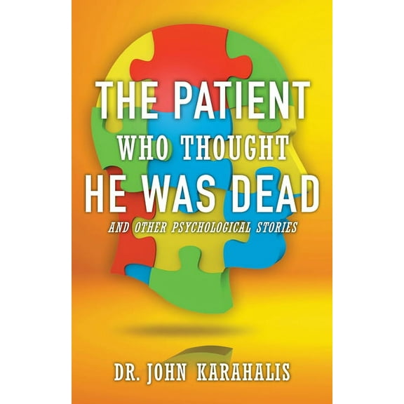 The Patient Who Thought He Was Dead: and Other Psychological Stories, (Paperback)