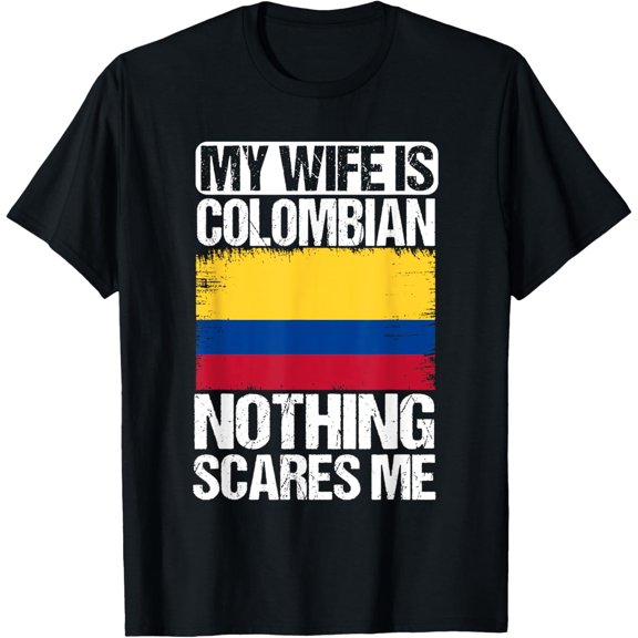 Playful Comfort Tee - My Wife Is Colombian Nothing Scare Me Colombia T-Shirt