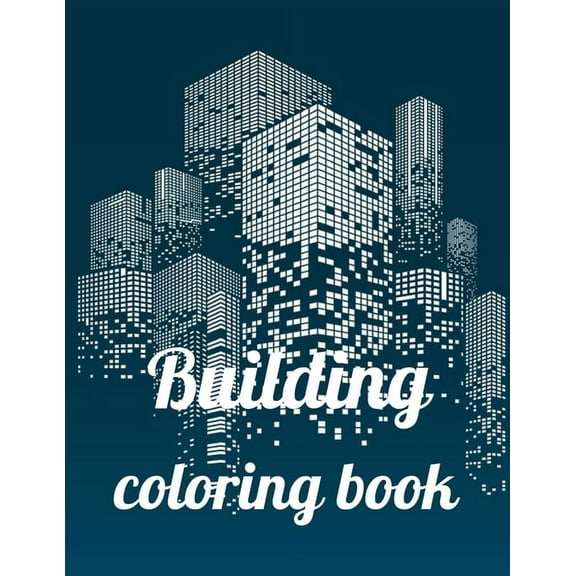 Building coloring book: A Coloring Book of 35 Unique Stress Relief building Coloring Book Designs Paperback (Paperback)