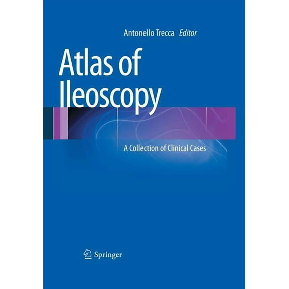 Atlas of Ileoscopy: A Collection of Clinical Cases, (Paperback)