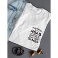 thumbnail image 3 of The Voices In My Head Are Telling Me To Go Play Video Games Women White T-Shirt, Female Medium, 3 of 4