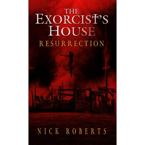 The Exorcist's House Universe The Exorcist's House: Resurrection, Book 3, (Hardcover)