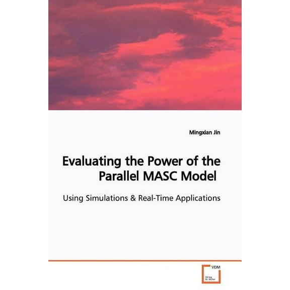 Evaluating the Power of the Parallel MASC Model (Paperback)
