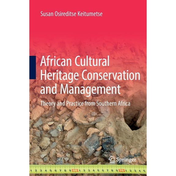 African Cultural Heritage Conservation and Management: Theory and Practice from Southern Africa, (Paperback)