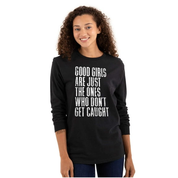 Good Girls Don't Get Caught Attitude Women Plus Size Long Sleeve Graphic Tee Brisco Brands 2X
