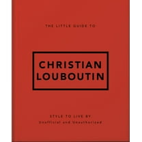 The Little Guide to Christian Louboutin, (Hardcover)