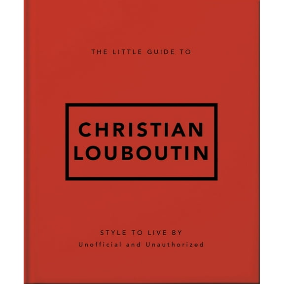 The Little Guide to Christian Louboutin, (Hardcover)