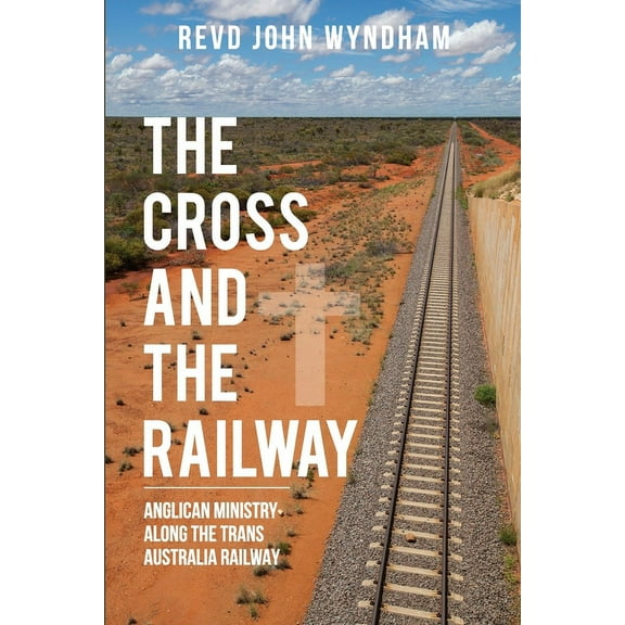 The Cross and the Railway (Paperback)