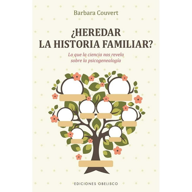 Heredar la Historia Familiar Ediciones Obelisco Pasta Blanda