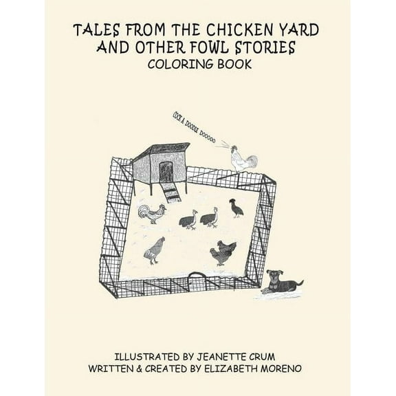 Tales from the Chicken Yard and Other Fowl Stories: Tales from the Chicken Yard and Other Fowl Stories: Chicken Tales Coloring Book (Paperback)