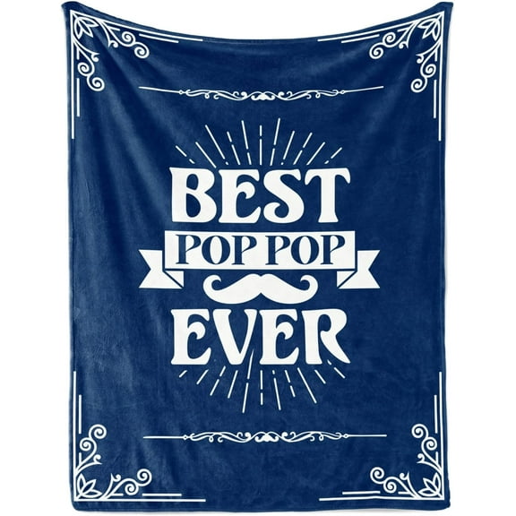 Pop Pop Gifts, Gifts for Grandpa, Throw Blanket for Grandfather, Presents from Granddaughters Grandsons for Christmas, Birthday, Father's Day - 50" x 65" Best Pop Pop Ever