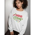 thumbnail image 2 of Mama Claus Phrase Sweatshirt Women -Image by Shutterstock, Female Small, 2 of 4