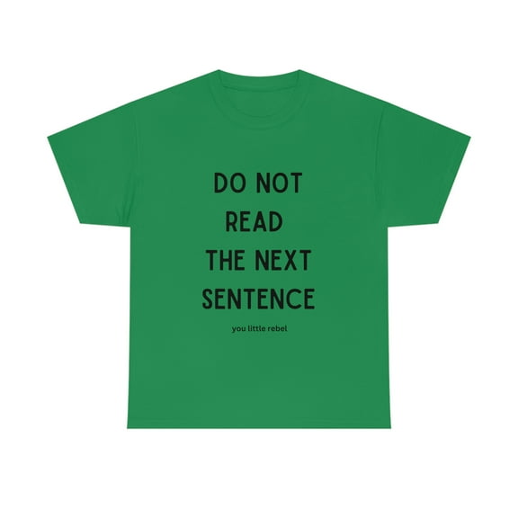 Cute Graphic Tee Do Not Read The Next Sentence Rebel Funny T-shirt 5XL