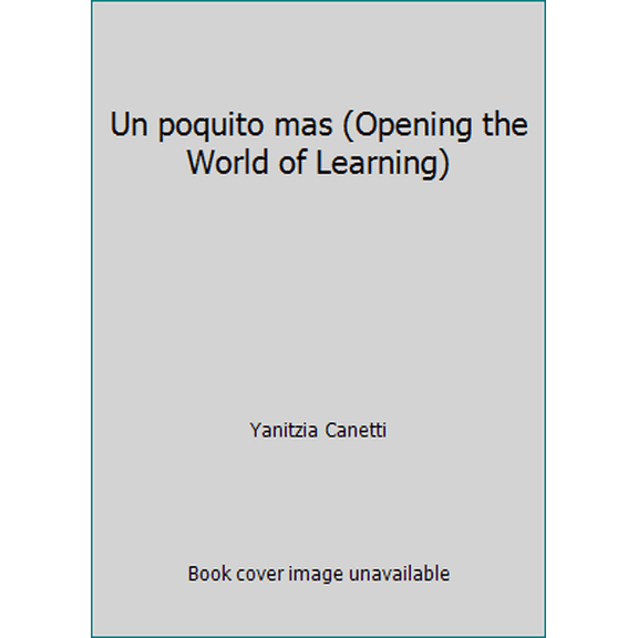 Pre-Owned Un poquito mas (Opening the World of Learning) (Unknown) 0328612421 9780328612420