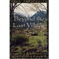 thumbnail image 1 of Pre-Owned Beyond the Last Village: A Journey of Discovery in Asia's Forbidden Wilderness (Paperback) 1559638001 9781559638005, 1 of 1