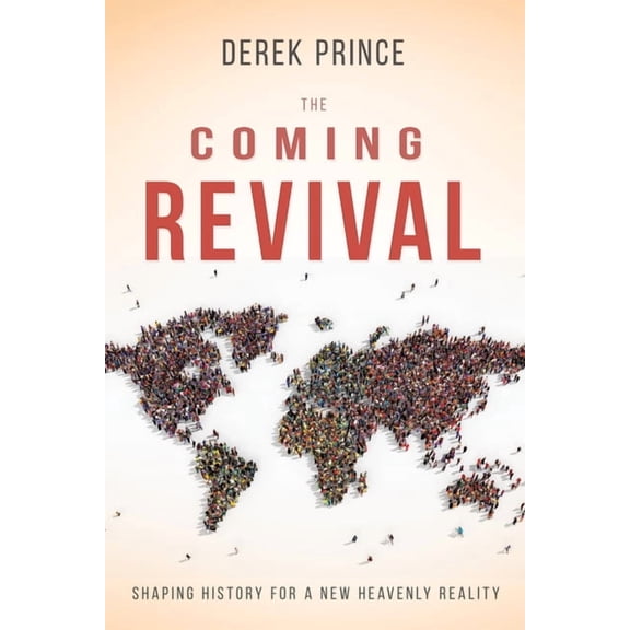 The Coming Revival: Shaping History for a New Heavenly Reality, (Paperback)