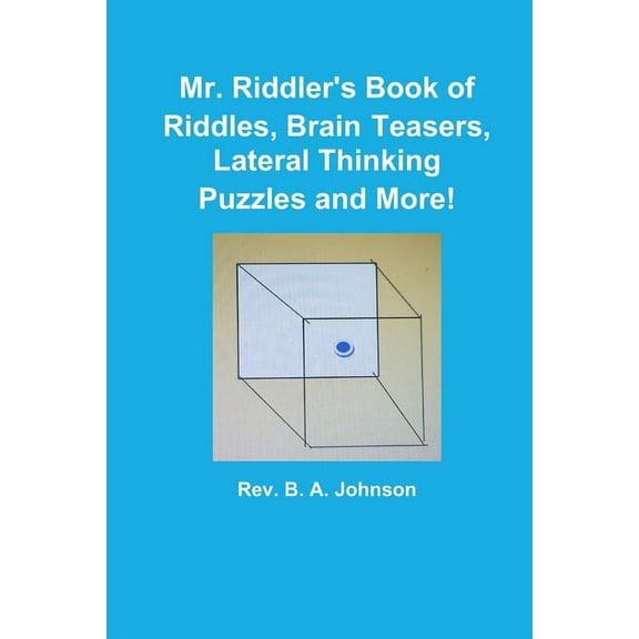 Mr. Riddler's Book of Riddles, Brain Teasers, Lateral Thinking Puzzles and More!, (Paperback)