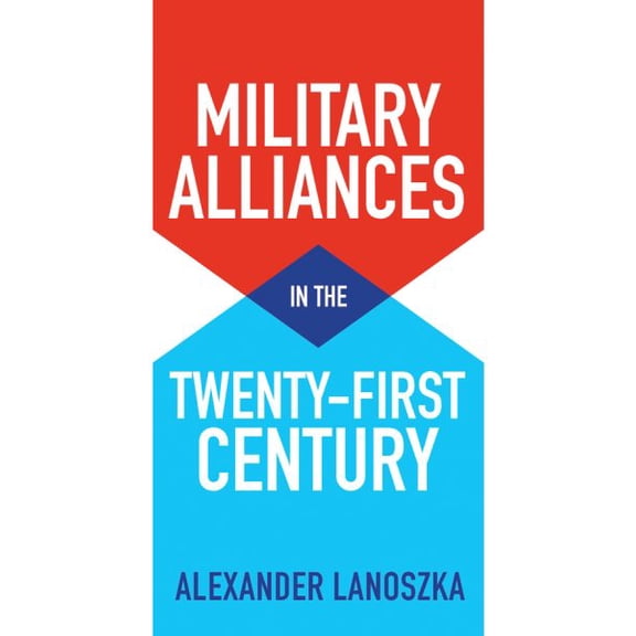 Pre-Owned Military Alliances in the Twenty-First Century (Hardcover)